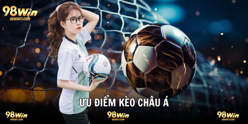 Ưu điểm khiến kèo bóng châu Á trở thành cược phổ biến 